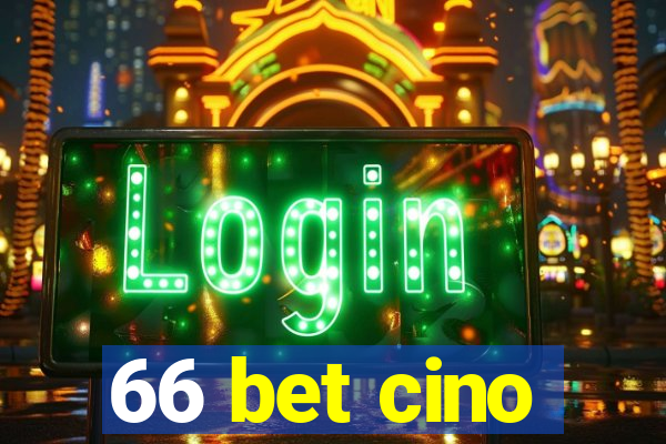 66 bet cino